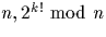 $n,2^{k!} \mbox{ mod }n$