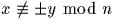 $x \not \equiv \pm y \mbox{ mod }n$
