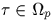 $\tau \in \Omega_p$