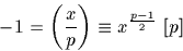 \begin{displaymath}
-1=\left(\frac{x}{p}\right) \equiv x^\frac{p-1}{2} \ [p]\end{displaymath}