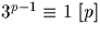 $3^{p-1}\equiv 1 \ [p]$