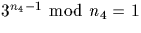$3^{n_4-1} \ {\bmod} \ n_4=1$