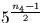 $5^\frac{n_4-1}{2} $