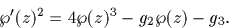 \begin{displaymath}
\wp'(z)^2=4\wp(z)^3-g_2\wp(z)-g_3.\end{displaymath}