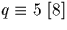 $q\equiv 5 \ [8]$