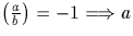 $\left(\frac{a}{b}\right)=-1 \Longrightarrow a$