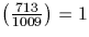 $\left(\frac{713}{1009}\right)=1$