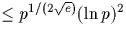 $\leq p^{1/(2 \sqrt e)}
(\ln p)^2$
