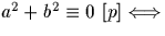 $a^2+b^2\equiv 0\ [p] \Longleftrightarrow$