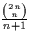 $\frac{{2n \choose n}}{n+1}$