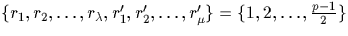 $\{r_1, r_2, \dots, r_\lambda, r_1', r_2', \dots, r_\mu'\}= \{1, 2, \dots, \frac{p-1}{2}\}$