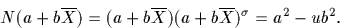 \begin{displaymath}
N(a+b\overline{X})=(a+b\overline{X})(a+b\overline{X})^\sigma=a^2- ub^2.\end{displaymath}