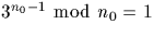 $3^{n_0-1} \ {\bmod} \ n_0=1$