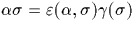 $\alpha \sigma=\varepsilon(\alpha,\sigma)\gamma(\sigma)$