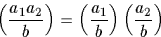 \begin{displaymath}
\left(\frac{a_1 a_2}{b}\right)=\left(\frac{a_1}{b}\right) \left(\frac{a_2}{b}\right)\end{displaymath}