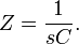 Z = \frac{1}{sC}.